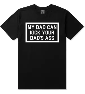 My Dad Can Kick Your Dad's Ass Funny Father's Day Men's T-Shirt